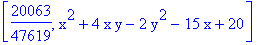 [20063/47619, x^2+4*x*y-2*y^2-15*x+20]